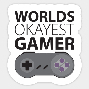 Worlds okayest gamer Sticker